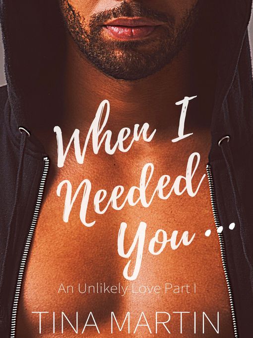 Title details for When I Needed You by Tina Martin - Available